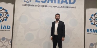 ESMİAD İnşaat Komisyonu Başkanı İsmail Küçükkör’den Eskişehir için ortak akıl ve üretim çağrısı